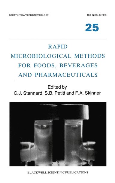 Stannard, Petitt, C. J. Stannard, S. B. Petitt, F. A. Skinner - Rapid Microbiological Methods for Foods, Beverages and Pharmaceuticals, Inbunden