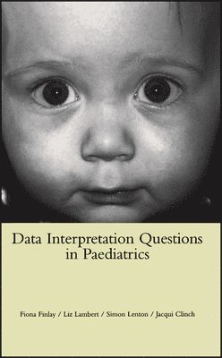F. Finlay, E. Lambert, S. Lenton, J. Clinch - Data Interpretation Questions in Paediatrics, Häftad