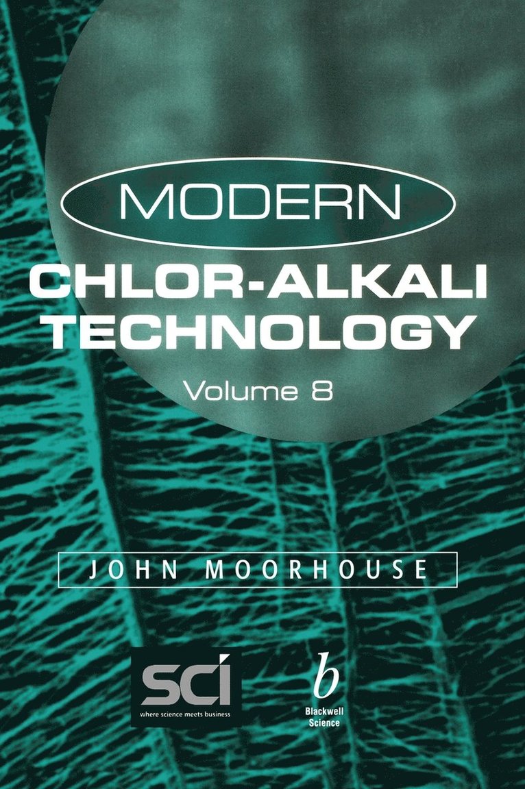 John Moorhouse, John Moorhouse - Modern Chlor-Alkali Technology, Volume 8, Inbunden. Tillgänglighet: Lägg i varukorg
