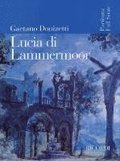 Lucia Di Lammermoor: Dramma Tragico In Due Parti