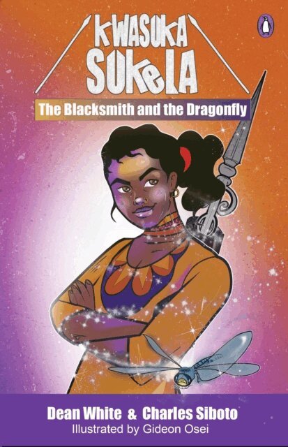 Charles Siboto, Dean White - Kwasuka Sukela: The Blacksmith and the dragonfly, E-bok