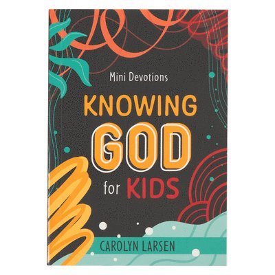 Carolyn Larsen - Mini Devotions Knowing God for Kids, Häftad