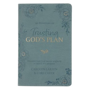 Carolyn Larsen, Cori Cheek - Devotional Trusting God's Plan Faux, Inbunden