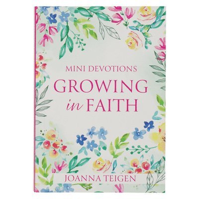 Joanna Teigen - Mini Devotions Growing in Faith, Häftad