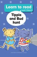 Learn to Read (L2 Big Book 6): Tippie and Bud hunt