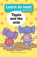 Learn to Read (L2 Big Book 9): Tippie and the ants