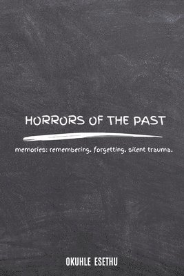 Okuhle Esethu - Horrors Of The Past, Häftad