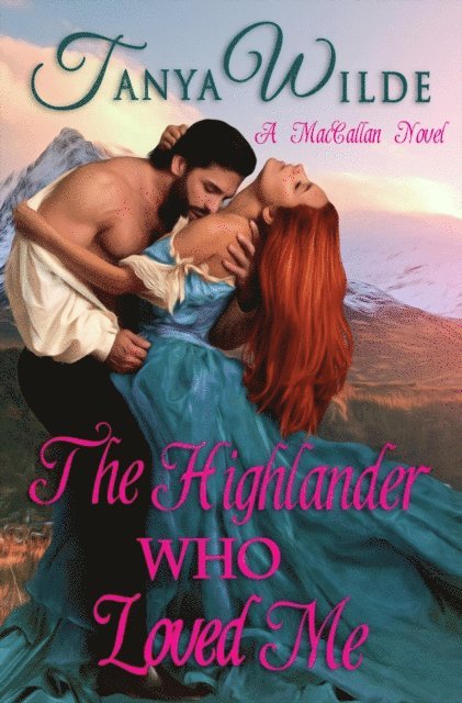 Tanya Wilde - Highlander Who Loved Me, E-bok