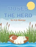 K a Mulenga - Moses The Hero, Häftad. Tillgänglighet: Lägg i varukorg