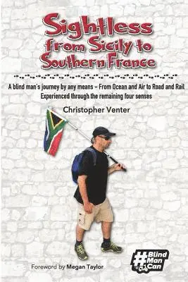 Christopher Venter - Sightless From Sicily to Southern France, Häftad. Tillgänglighet: Lägg i varukorg