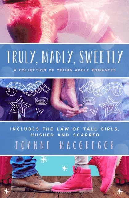 Joanne Macgregor - Truly, Madly, Sweetly: A Collection of Young Adult Romances, E-bok