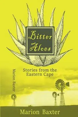 Marion Baxter - Bitter Aloes: Stories from the Eastern Cape, Häftad. Tillgänglighet: Lägg i varukorg