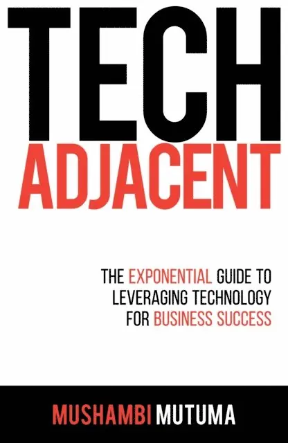 Mushambi Mutuma - Tech Adjacent, E-bok. Tillgänglighet: Lägg i varukorg