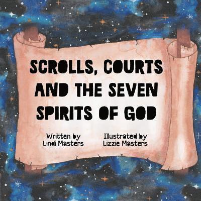 Lindi Masters - Scrolls, courts and the seven spirits of God, Häftad
