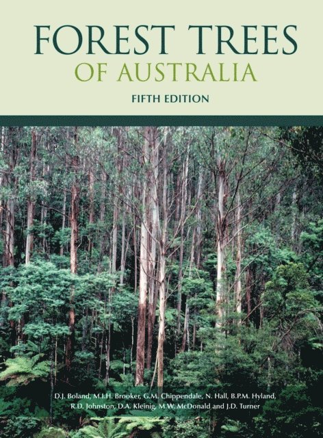 JD Turner, MW McDonald, DA Kleinig, RD Johnston, BPM Hyland, N Hall, GM Chippendale, MIH Brooker, DJ Boland - Forest Trees of Australia, E-bok