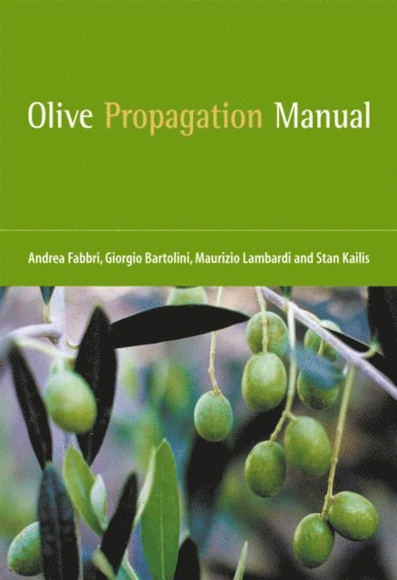 M Lambardi, S Kailis, A Fabbri, G Bartolini - Olive Propagation Manual, E-bok