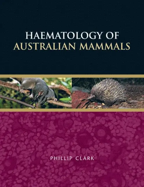 Phillip Clark - Haematology of Australian Mammals, E-bok. Tillgänglighet: Lägg i varukorg