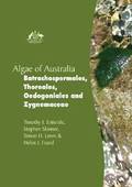 Algae of Australia: Batrachospermales, Thoreales, Oedogoniales and Zygnemaceae