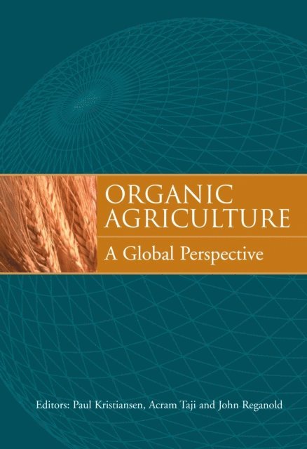 John Reganold, Acram Taji, Paul Kristiansen - Organic Agriculture, E-bok