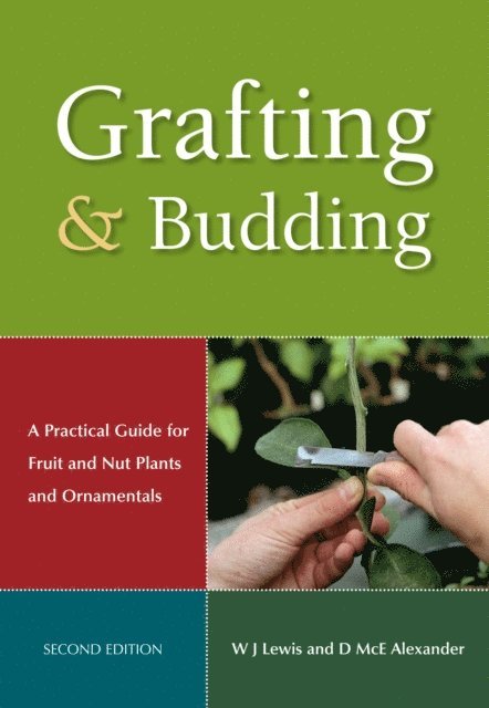 D M.c.E. Alexander, W J. Lewis - Grafting and Budding, E-bok
