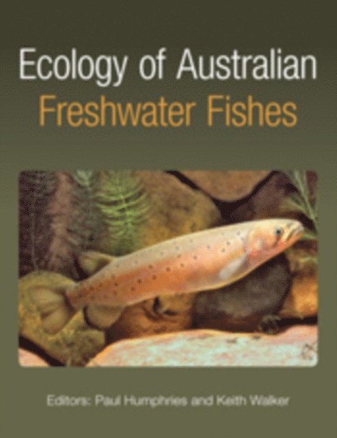 Keith Walker, Paul Humphries - Ecology of Australian Freshwater Fishes, E-bok