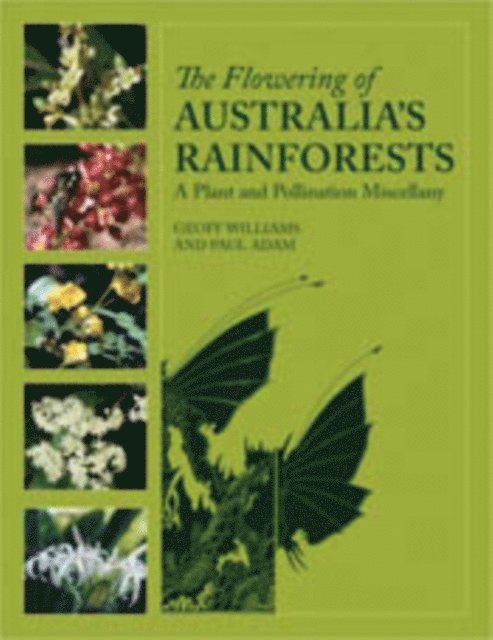 Paul Adam, Geoff Williams - Flowering of Australia's Rainforests, E-bok