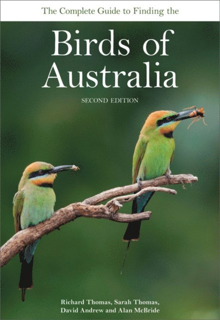 Alan McBride, David Andrew, Sarah Thomas, Richard Thomas - The Complete Guide to Finding the Birds of Australia, E-bok