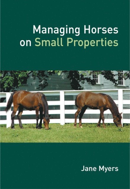 Jane Myers - Managing Horses on Small Properties, E-bok