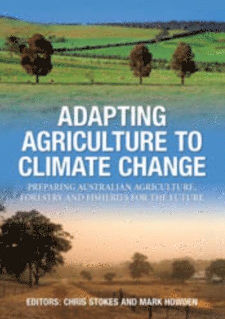 Mark Howden, Chris Stokes - Adapting Agriculture to Climate Change, E-bok