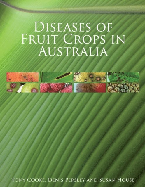Susan House, Denis Persley, Tony Cooke - Diseases of Fruit Crops in Australia, E-bok