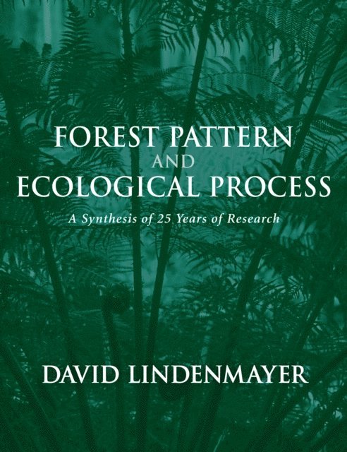 David Lindenmayer - Forest Pattern and Ecological Process, E-bok