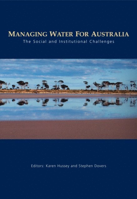 Stephen Dovers, Karen Hussey - Managing Water for Australia, E-bok