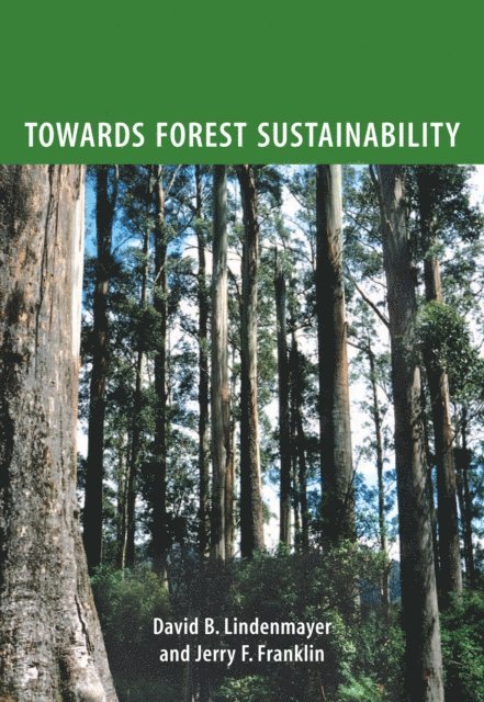 Jerry F. Franklin, David B. Lindenmayer - Towards Forest Sustainability, E-bok