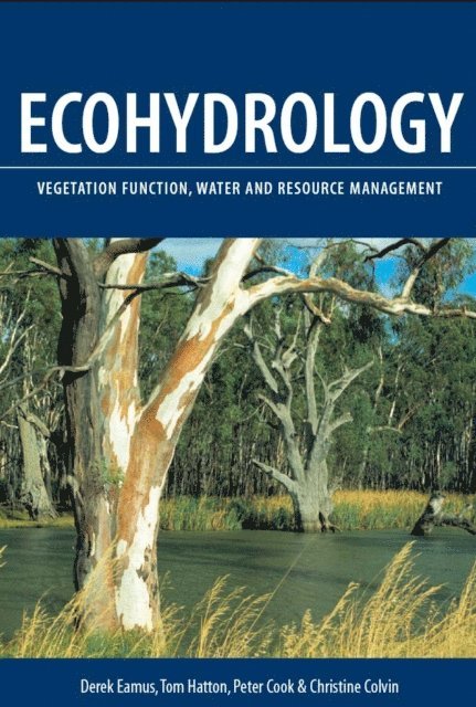 Christine Colvin, Peter Cook, Tom Hatton, Derek Eamus - Ecohydrology, E-bok