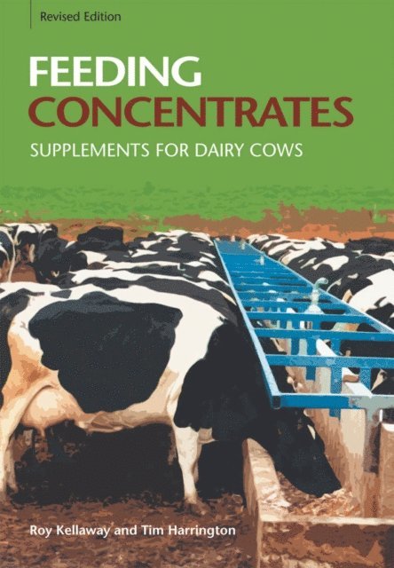 Tim T. Harrington, Roy R. Kellaway - Feeding Concentrates, E-bok