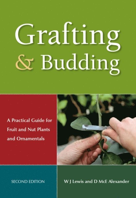 D M.c.E. Alexander, W J. Lewis - Grafting and Budding, E-bok