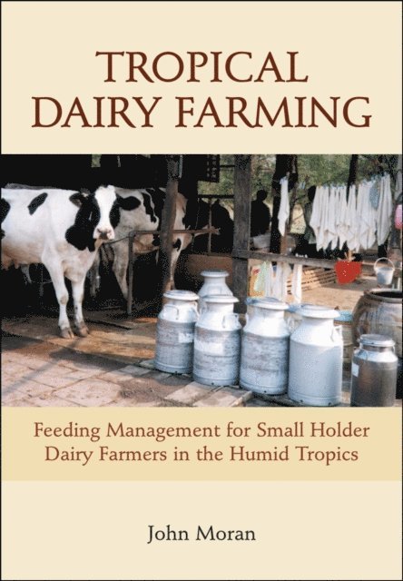 John Moran - Tropical Dairy Farming, E-bok