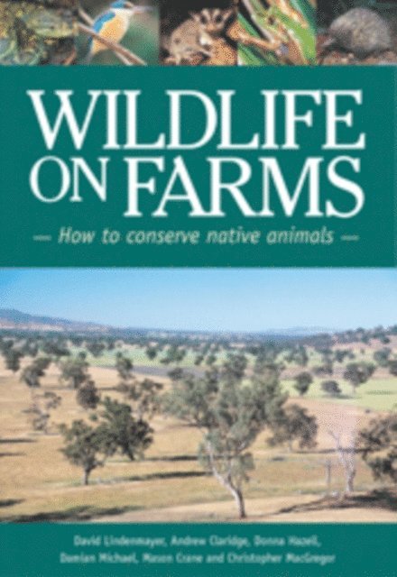Ross Cunningham, Christopher MacGregor, Mason Crane, Damian Michael, Donna Hazell, Andrew Claridge, David Lindenmayer - Wildlife on Farms, E-bok