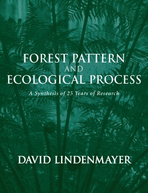 David Lindenmayer - Forest Pattern and Ecological Process, E-bok