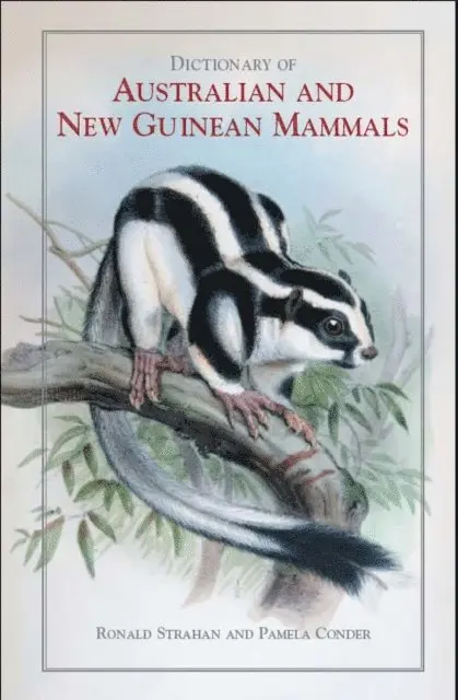 Pamela Conder, Ronald Strahan - Dictionary of Australian and New Guinean Mammals, E-bok. Tillgänglighet: Lägg i varukorg
