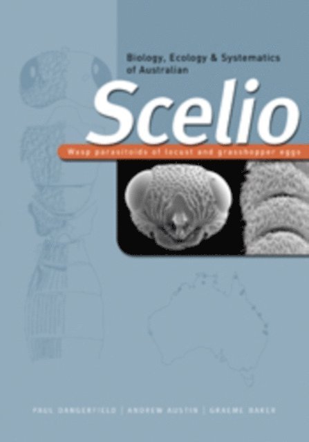 Paul Dangerfield, Andrew Austin - Biology, Ecology and Systematics of Australian Scelio, E-bok