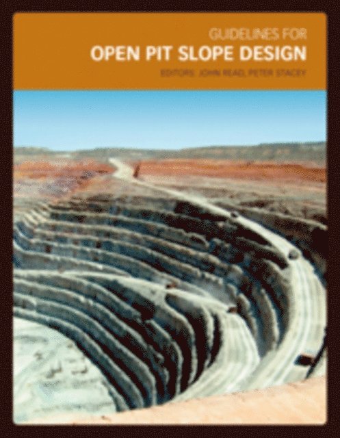 Peter Stacey, John Read - Guidelines for Open Pit Slope Design, E-bok