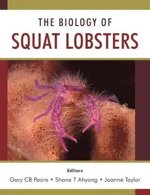 Gary C. B. Poore, Shane T. Ahyong, Gary Cb Poore, Shane T. Ahyong - The Biology of Squat Lobsters, Inbunden. Tillgänglighet: Lägg i varukorg