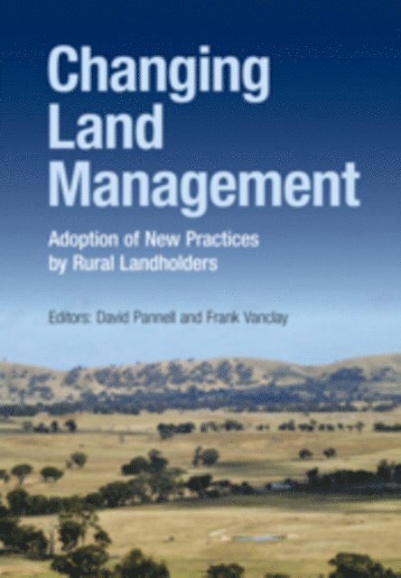 Frank Vanclay, David Pannell - Changing Land Management, E-bok