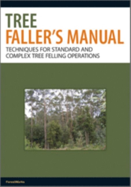 ForestWorks - Tree Faller's Manual, E-bok. Tillgänglighet: Lägg i varukorg