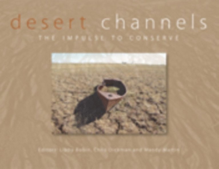 Mandy Martin, Chris Dickman, Libby Robin - Desert Channels, E-bok