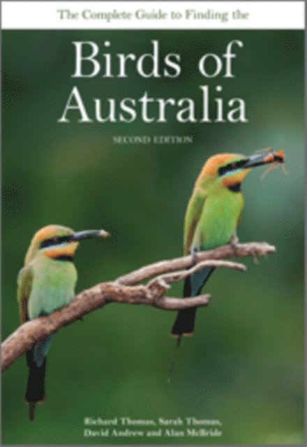 Sarah Thomas, Richard Thomas, David Andrew, Alan McBride - Complete Guide to Finding the Birds of Australia, E-bok