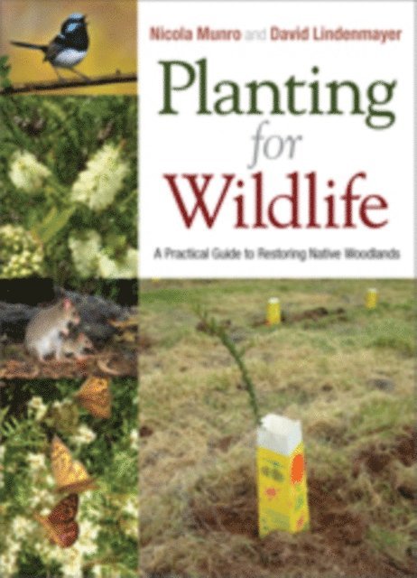 David Lindenmayer, Nicola Munro - Planting for Wildlife, E-bok
