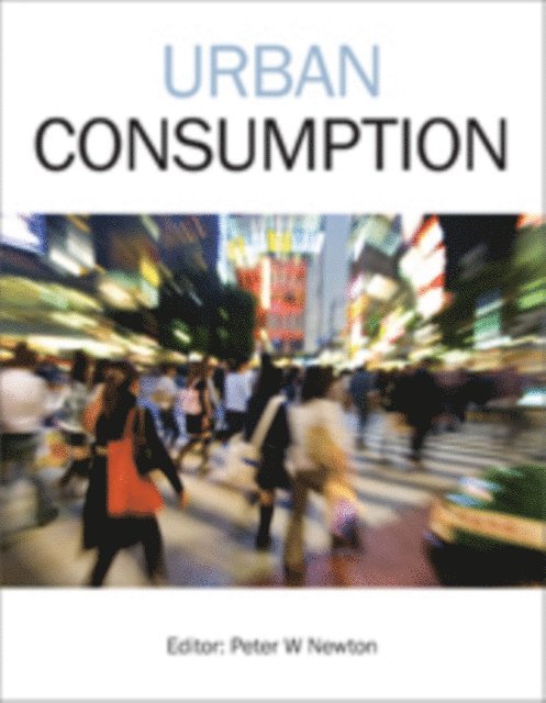 Peter Newton - Urban Consumption, E-bok