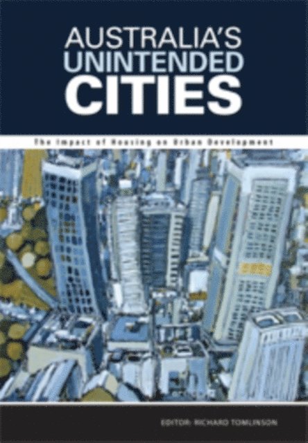Richard Tomlinson - Australia's Unintended Cities, E-bok